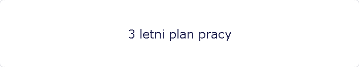 3 letni plan pracy