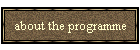 about the programme