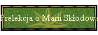 Prelekcja o Marii Sk�odowskiej - Curie
