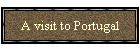 A visit to Portugal