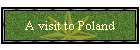 A visit to Poland